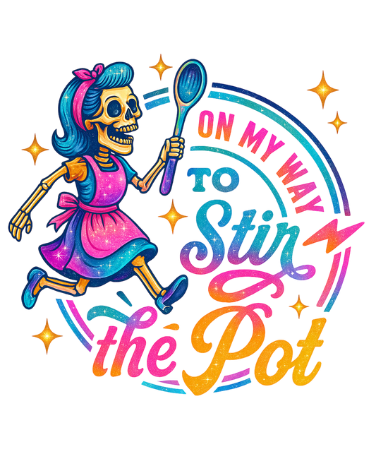 ON MY WAY TO STIR THE POT