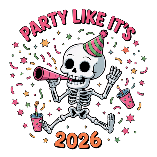 PARTY LIKE ITS 2026 SKELETON