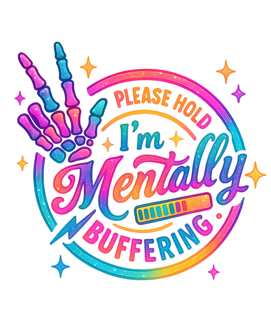 MENTALLY BUFFERING