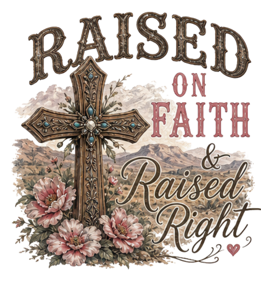 RAISED ON FAITH