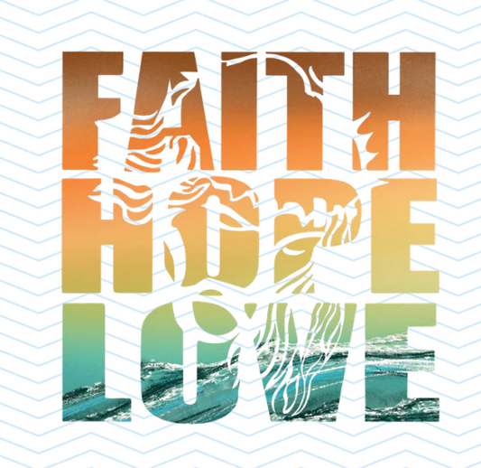FAITH HOPE LOVE