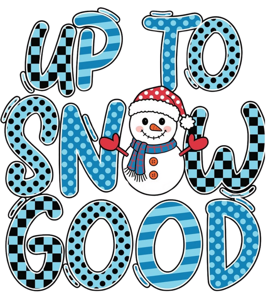 UP TO SNOW GOOD