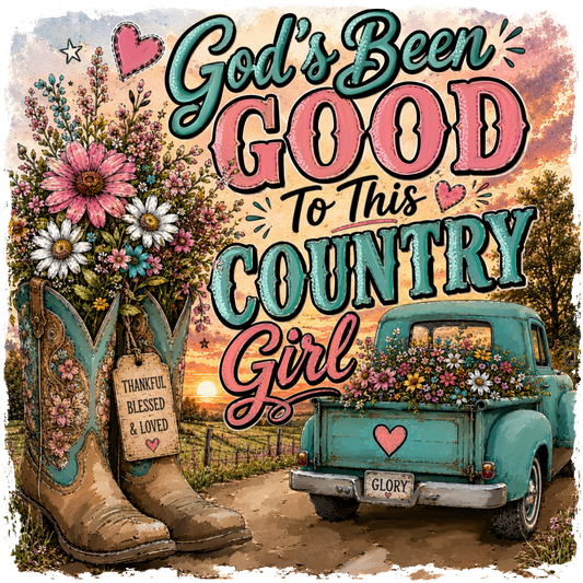 GOD'S BEEN GOOD TO THIS COUNTRY GIRL