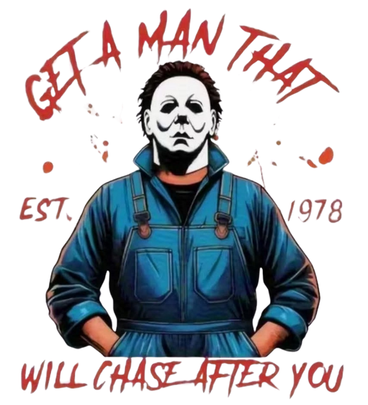 GET A MAN THAT WILL CHASE AFTER YOU