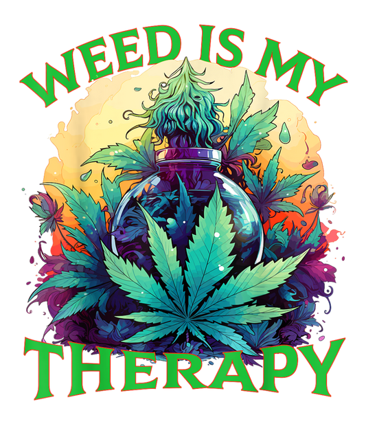WEED IS MY THERAPY