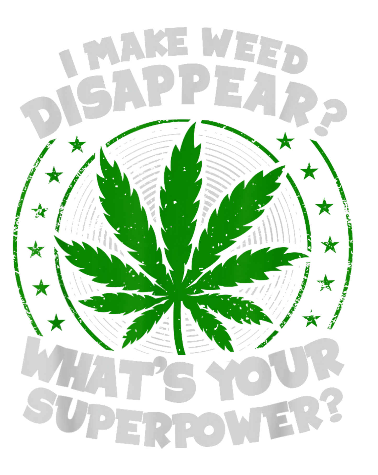 I MAKE WEED DISAPPEAR