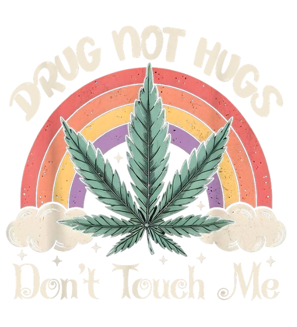 DRUGS NOT HUGS