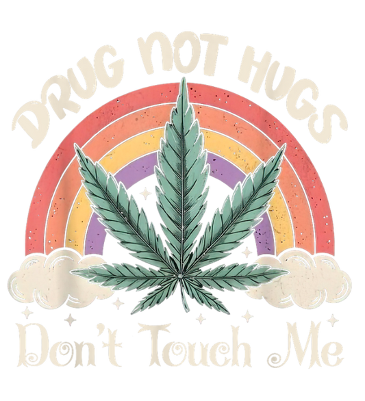 DRUGS NOT HUGS