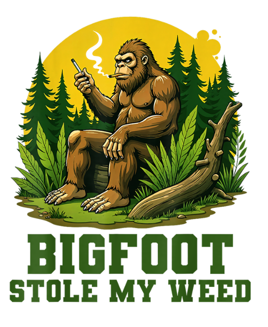 BIG FOOT STOLE MY WEED
