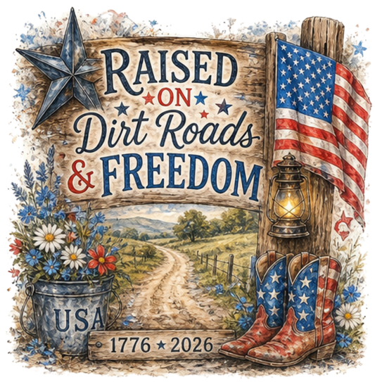 RAISED ON DIRT ROADS AND FREEDOM WITH DAISYS