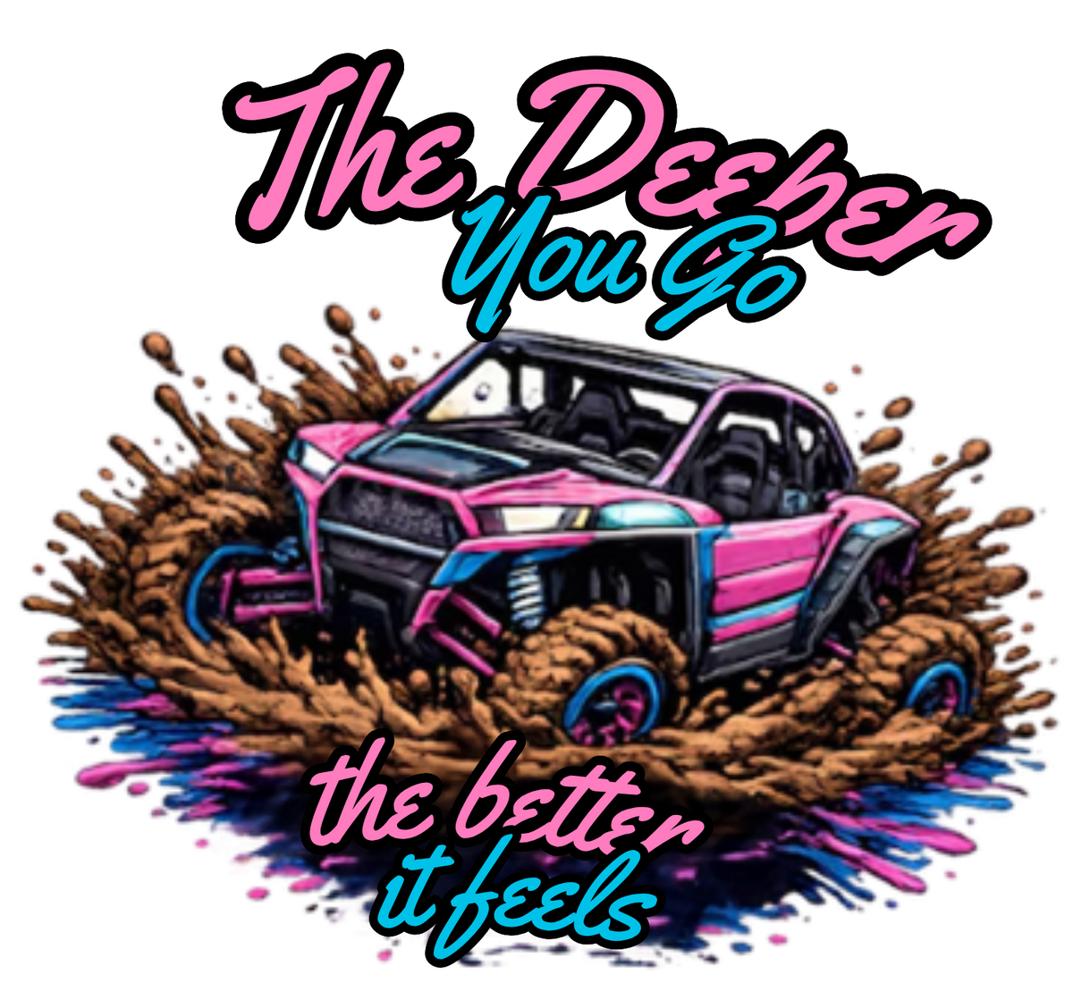 THE DEEPER YOU GO THE BETTER IT FEELS