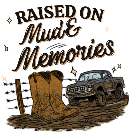 RAISED ON MUD AND MEMORIES