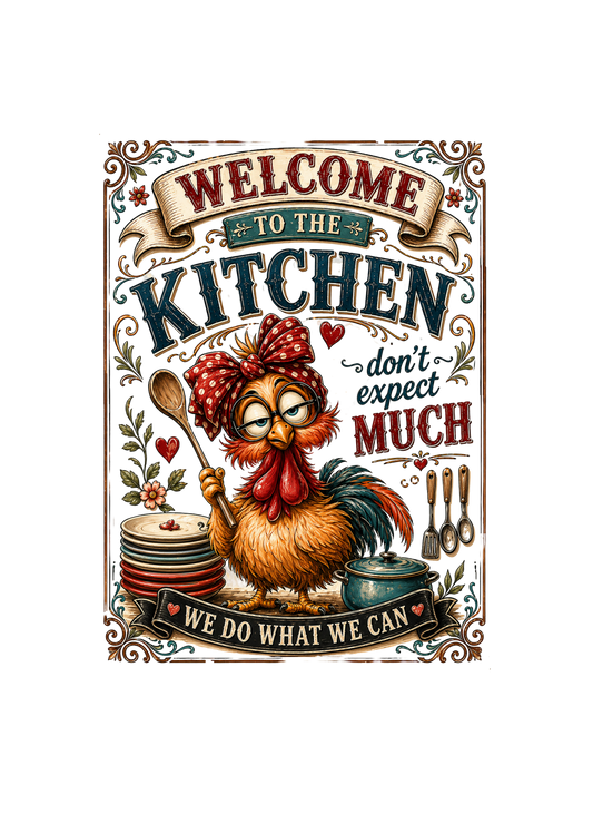WELCOME TO MY KITCHEN DON'T EXPECT MUCH