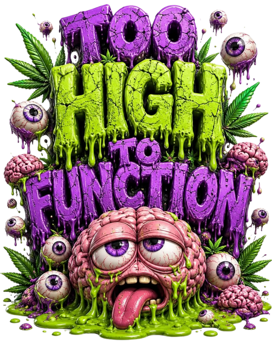 TOO HIGH TO FUNCTION