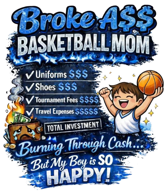 BROKE A$$ BASKETBALL MOM