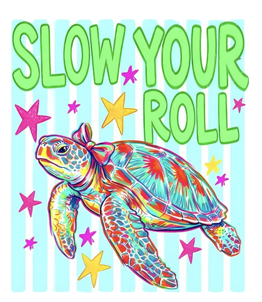 SLOW YOUR ROLL TURTLE