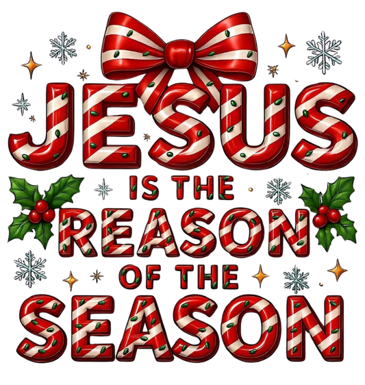 JESUS IS THE REASON FOR THE SEASON