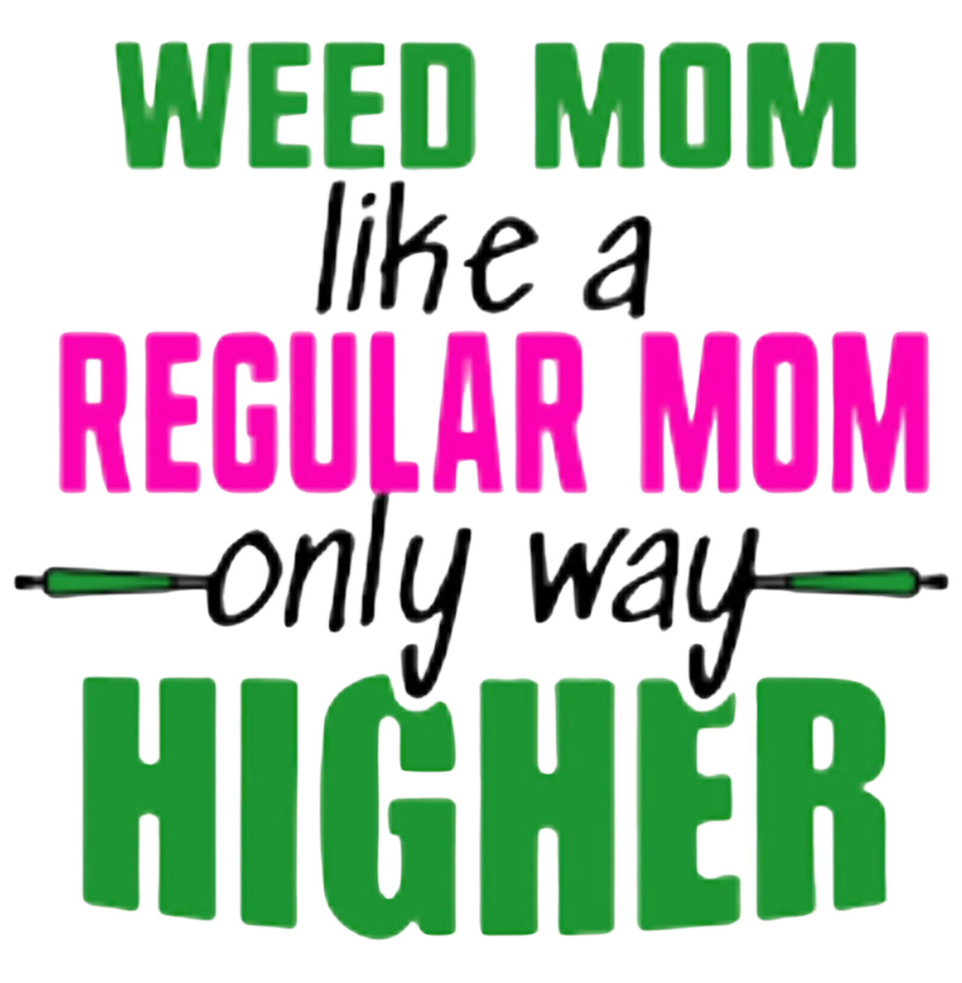 WEED MOM