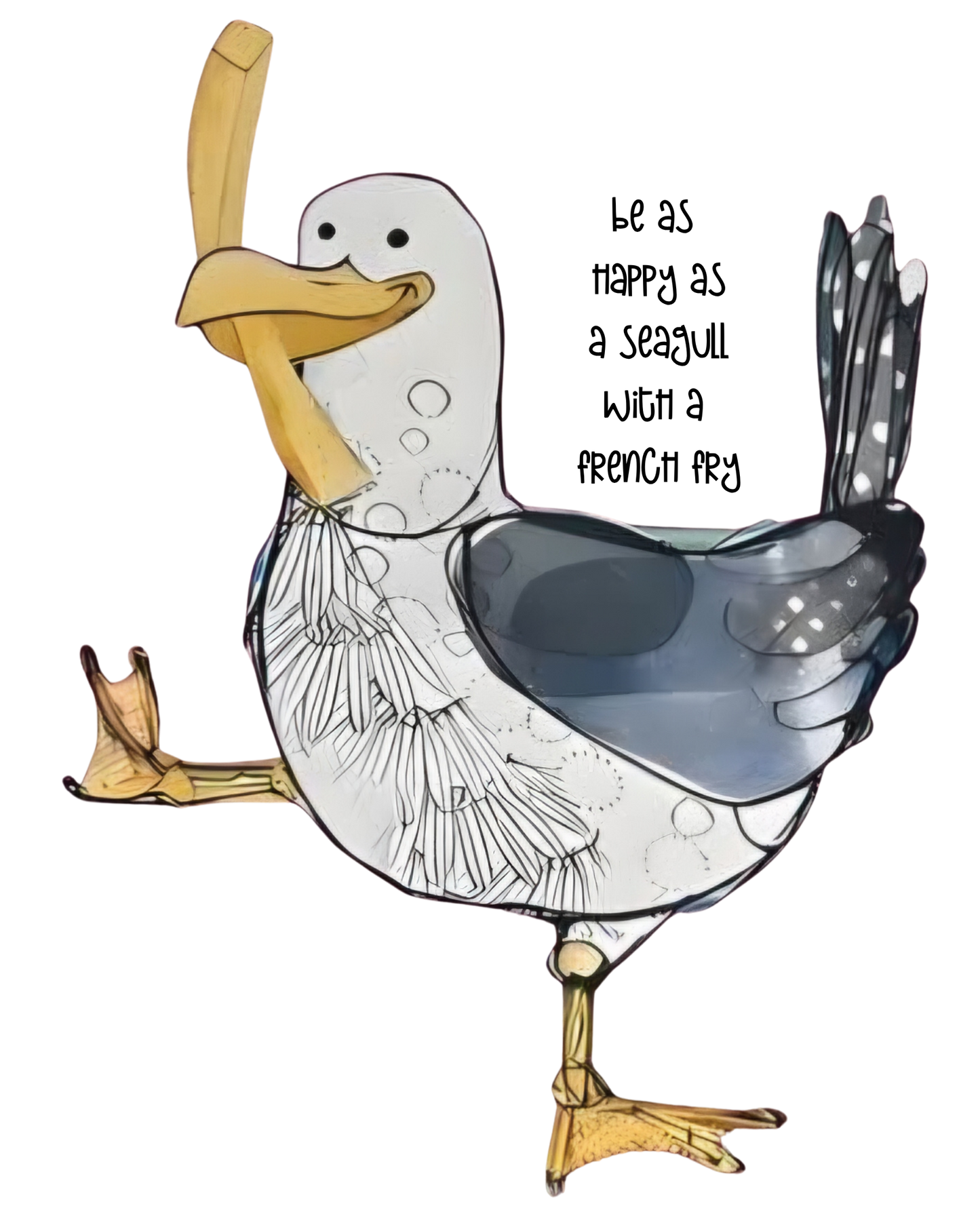 BE AS HAPPY AS A SEAGULL