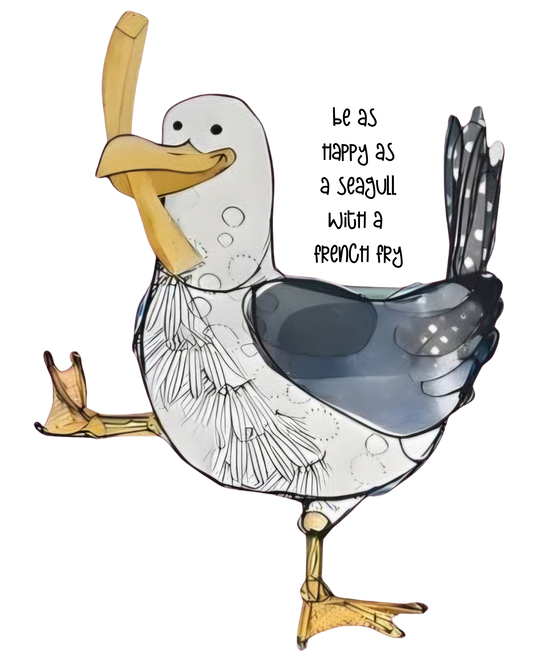 BE AS HAPPY AS A SEAGULL
