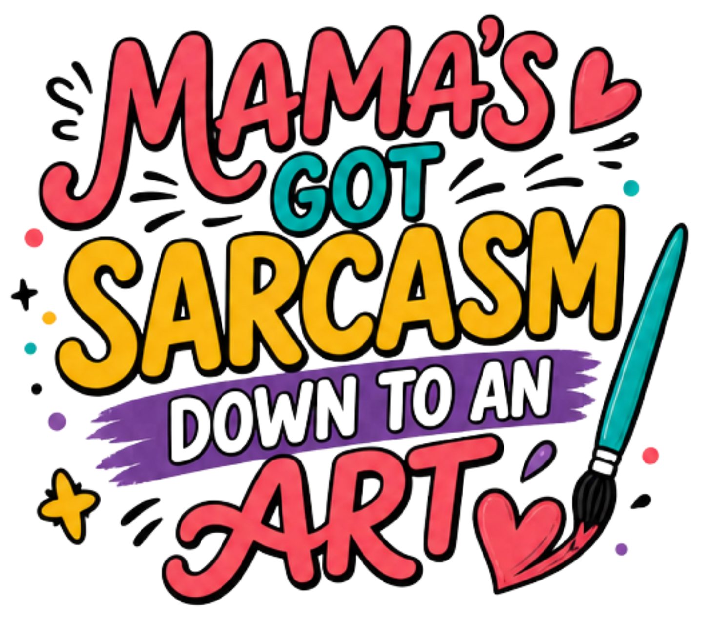 MAMA'S GOT SARCASM DOWN TO AN ART