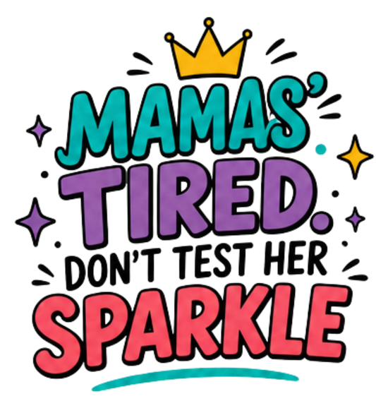 MAMA'S TIRED