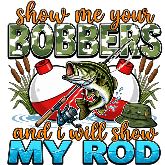 SHOW ME YOUR BOBBERS
