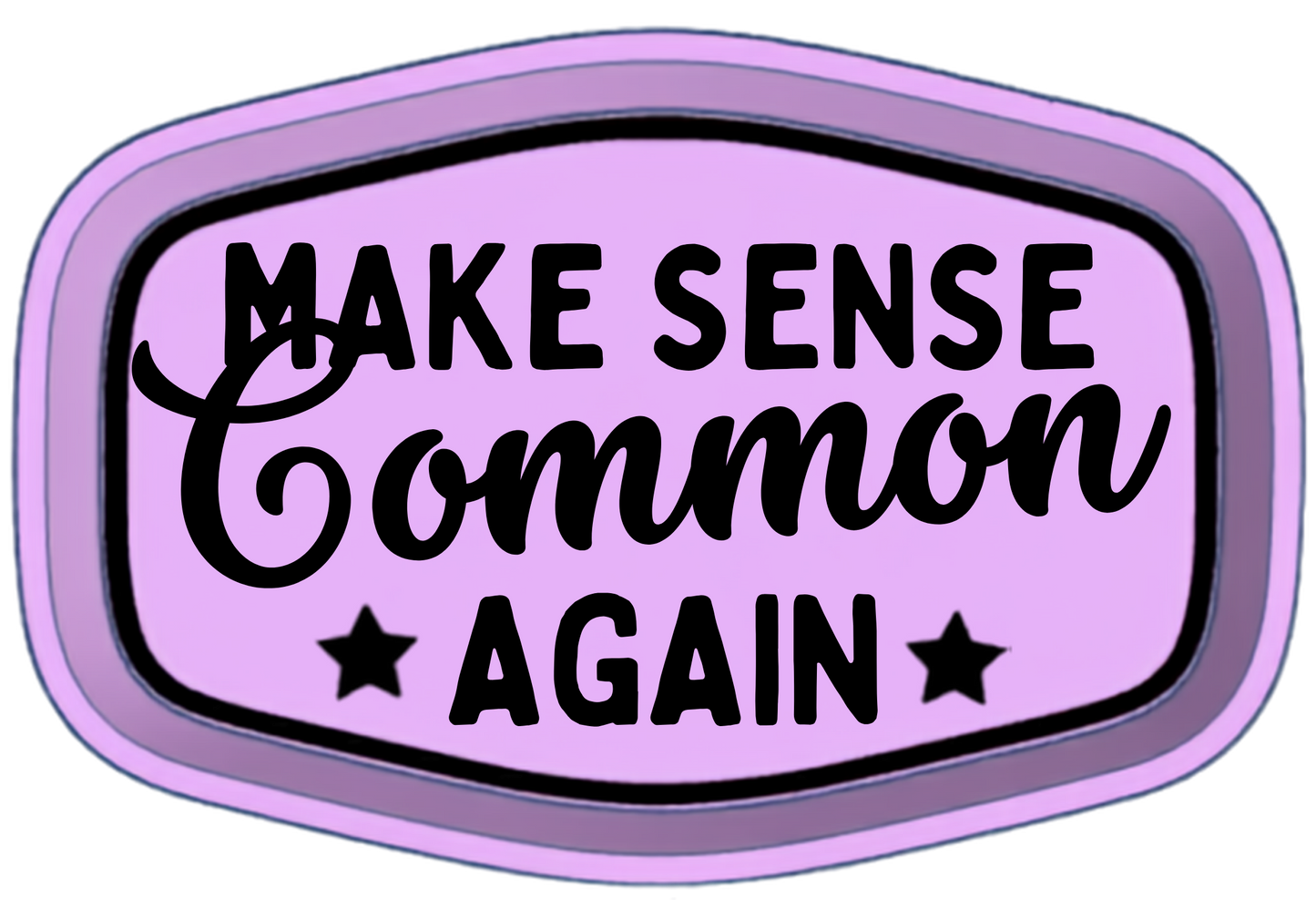 MAKE SENSE COMMON AGAIN