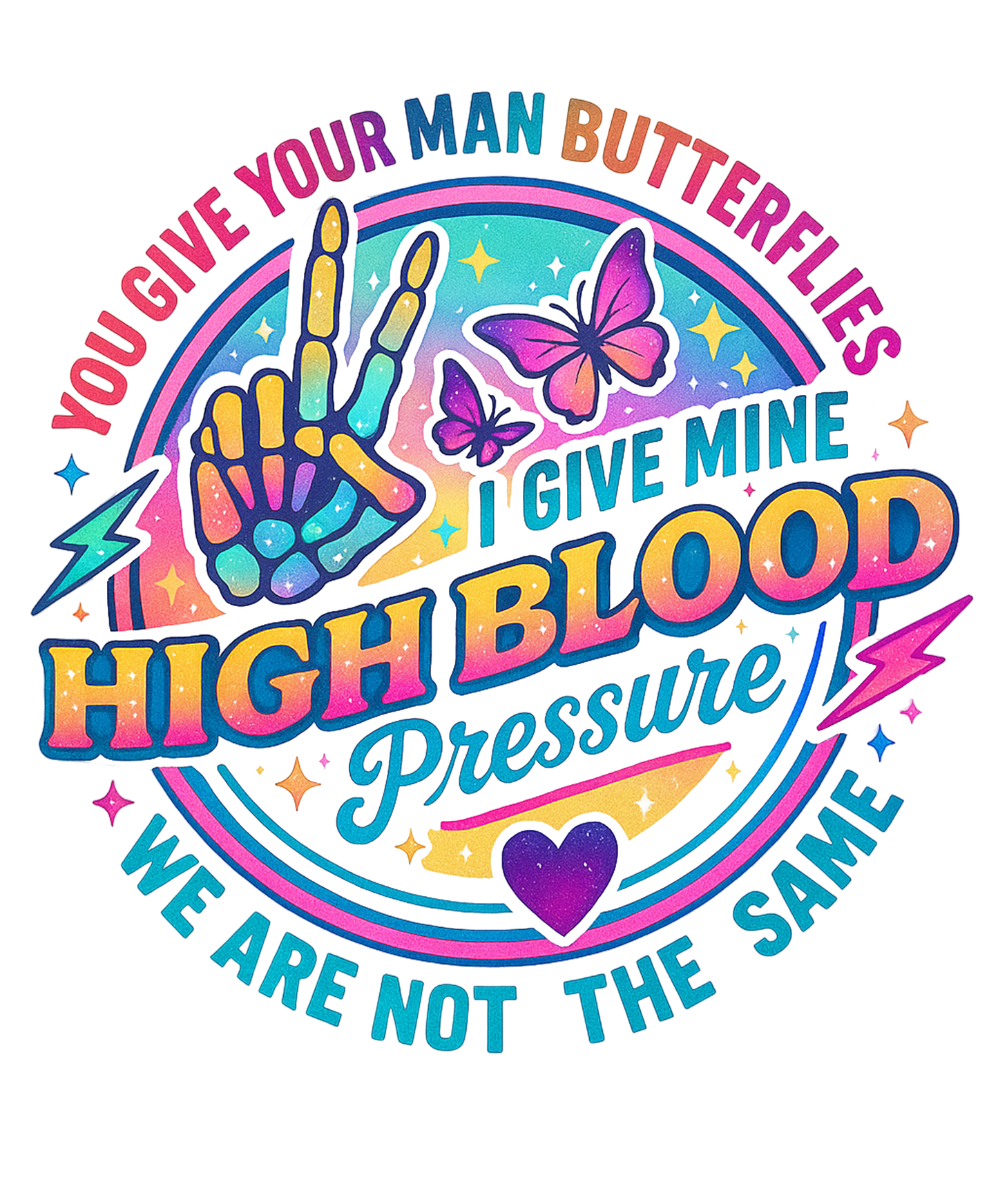I GIVE MY HUSBAND HIGH BLOOD PRESSURE