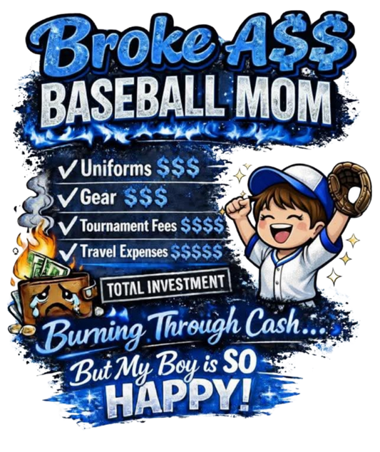 BROKE A$$ BASEBALL MOM