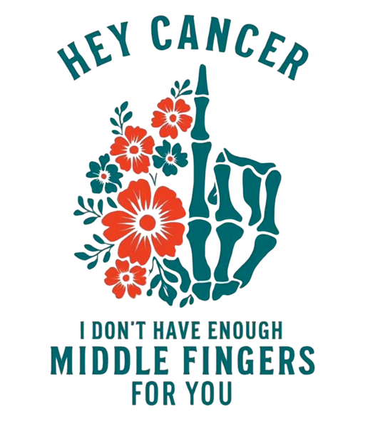 MIDDLE FINGERS FOR CANCER