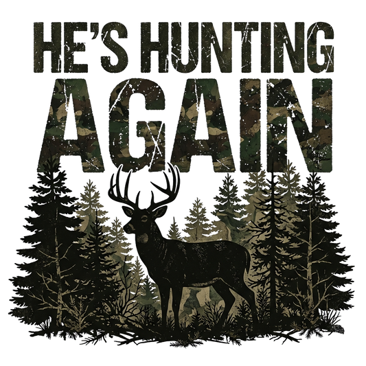 HE'S HUNTING AGAIN