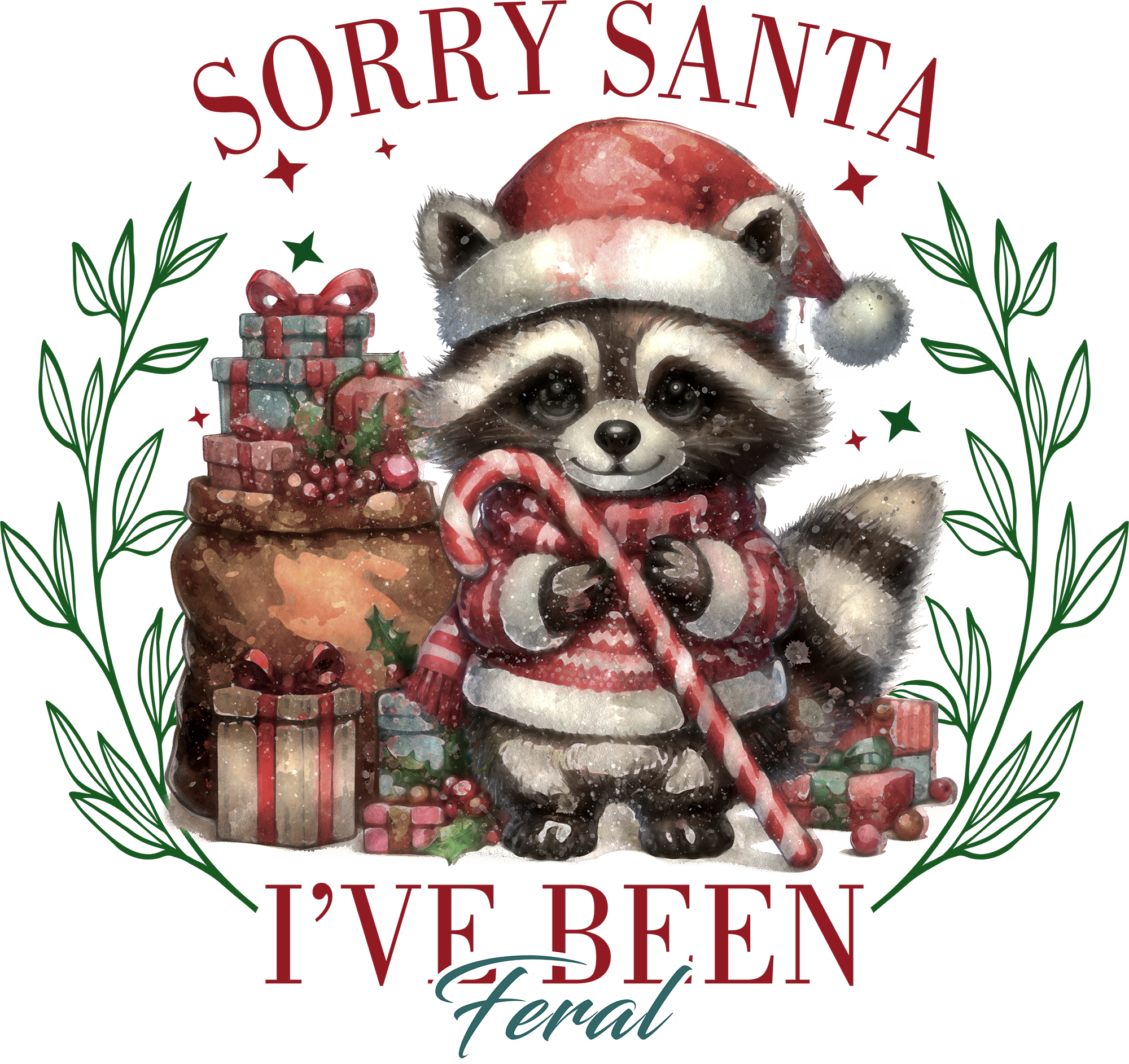 SORRY SANTA I'VE BEEN FERAL