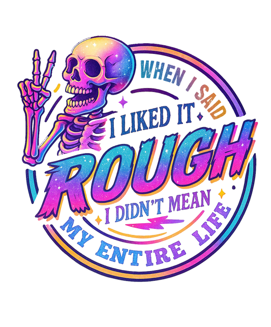I LIKED IT ROUGH